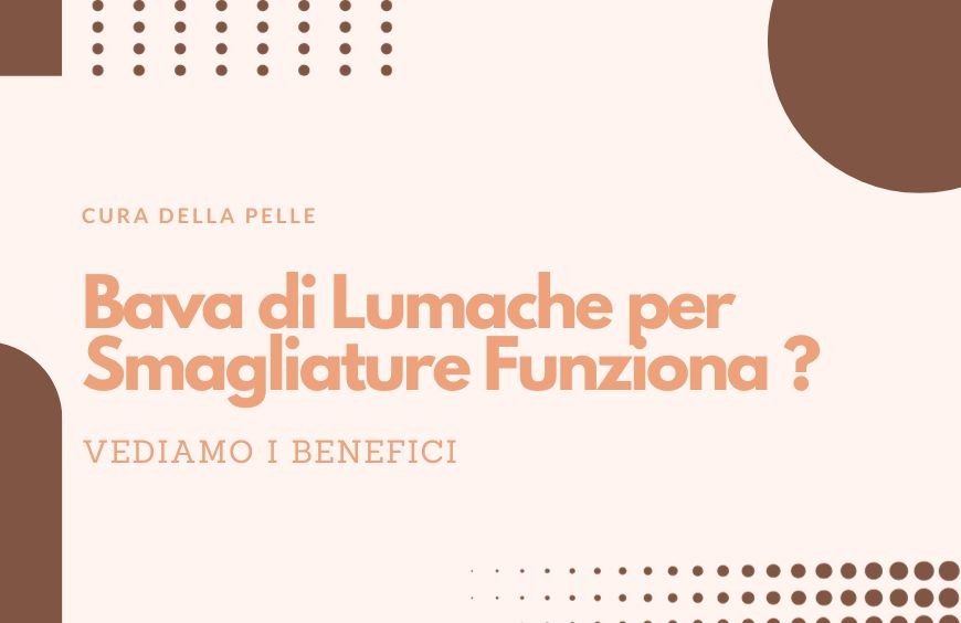 Bava di lumache per smagliature funziona ?