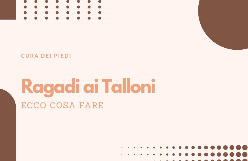 Ragadi Talloni: Ecco Cosa Fare