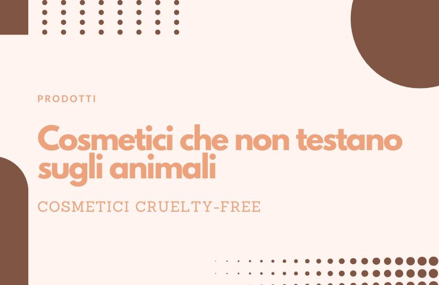 Cosmetici che non testano sugli animali