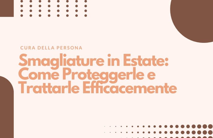 Smagliature in Estate: Come Proteggerle e Trattarle Efficacemente