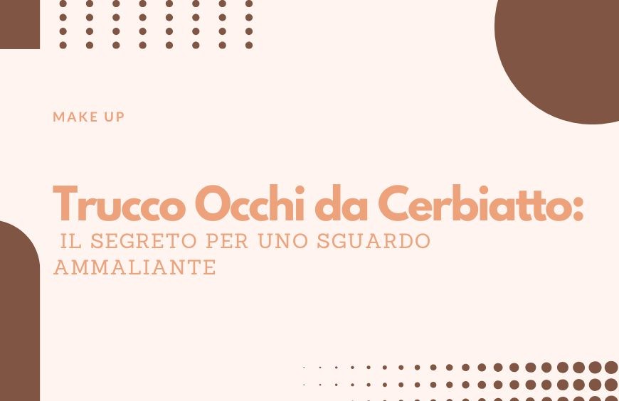 Occhi da Cerbiatto: Il Segreto per uno Sguardo Ammaliante