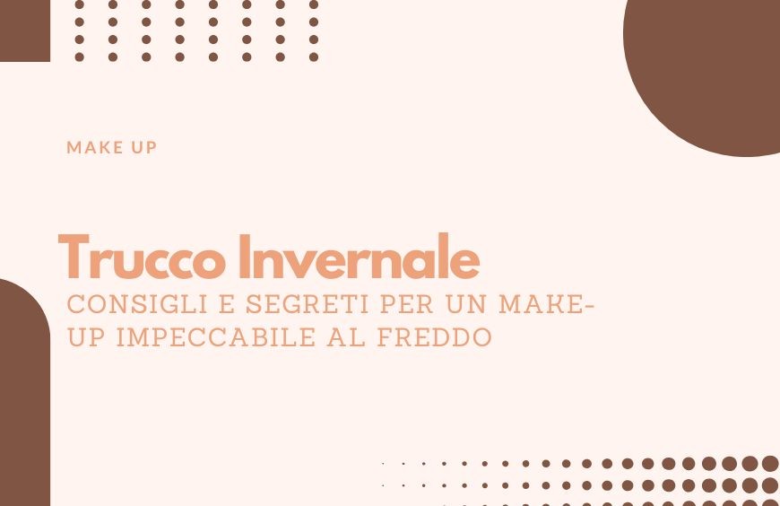 Trucco Invernale: Consigli e Segreti