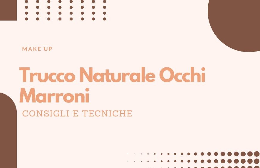 Trucco Naturale per Occhi Marroni