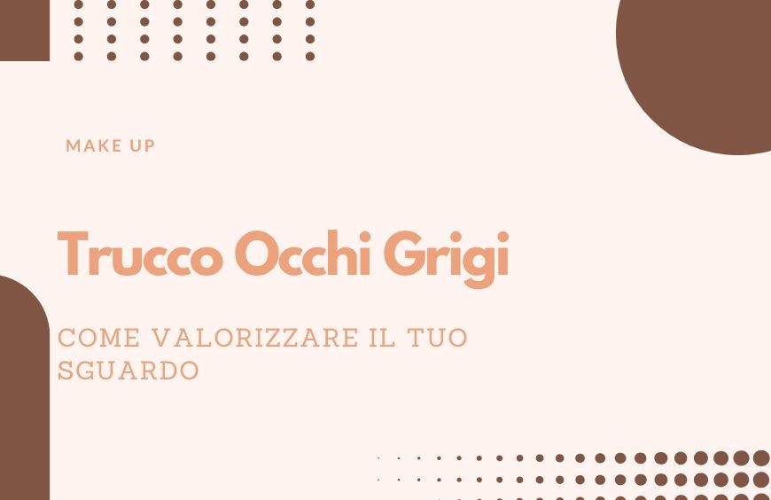 Trucco Occhi Grigi