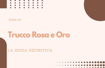 Trucco Rosa e Oro